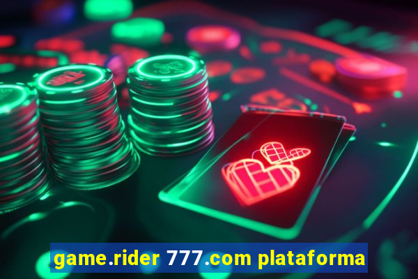 game.rider 777.com plataforma